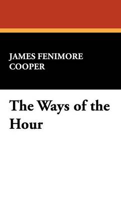 The Ways of the Hour (Hardback)