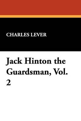 Jack Hinton the Guardsman, Vol. 2 (Paperback)