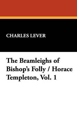 The Bramleighs of Bishop's Folly / Horace Templeton, Vol. 1 (Hardback)