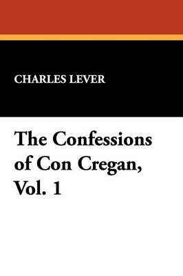The Confessions of Con Cregan, Vol. 1 (Paperback)