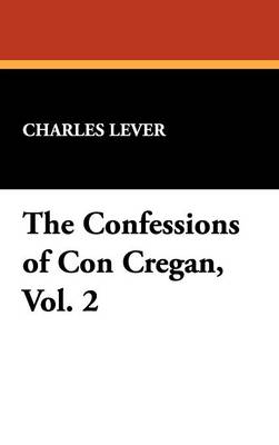 The Confessions of Con Cregan, Vol. 2 (Hardback)