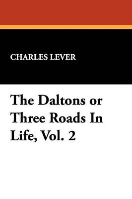 The Daltons or Three Roads in Life, Vol. 2 (Paperback)