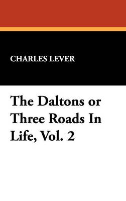 The Daltons or Three Roads in Life, Vol. 2 (Hardback)