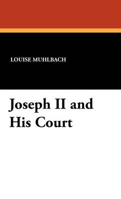 Joseph II and His Court (Hardback)