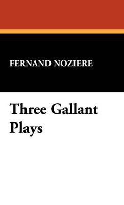 Three Gallant Plays (Hardback)