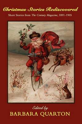Christmas Stories Rediscovered: Short Stories from The Century Magazine, 1891-1905 (Paperback)