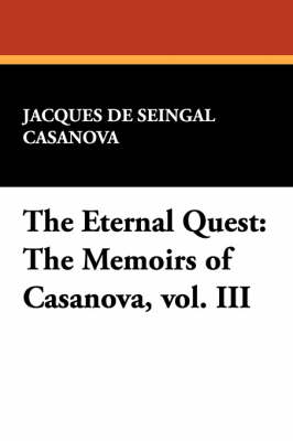 The Eternal Quest: The Memoirs of Casanova, Vol. III (Paperback)
