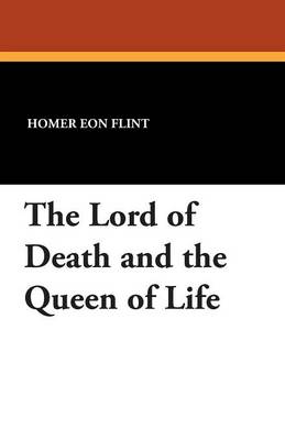 The Lord of Death and the Queen of Life (Paperback)