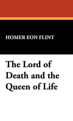 The Lord of Death and the Queen of Life (Hardback)