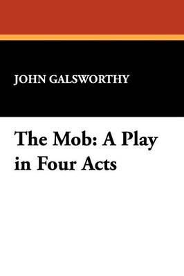 The Mob: A Play in Four Acts (Paperback)