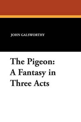 The Pigeon: A Fantasy in Three Acts (Paperback)
