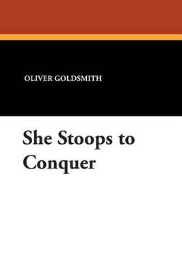She Stoops to Conquer (Paperback)