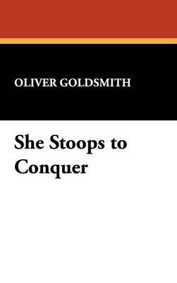 She Stoops to Conquer (Hardback)