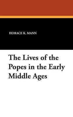 The Lives of the Popes in the Early Middle Ages (Hardback)