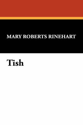 Tish by Mary Roberts Rinehart, Fiction (Paperback)