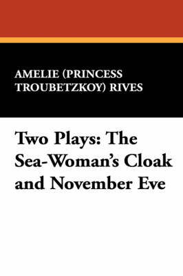 Two Plays: The Sea-Woman's Cloak and November Eve (Paperback)
