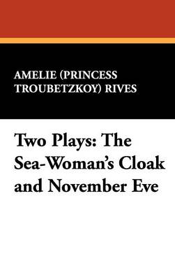 Two Plays: The Sea-Woman's Cloak and November Eve (Hardback)