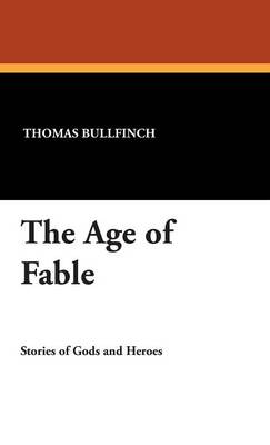The Age of Fable (Hardback)