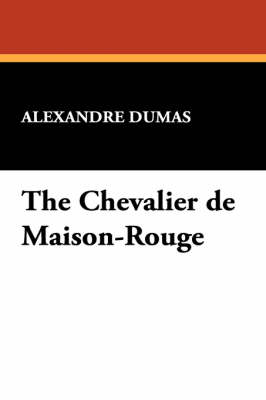 The Chevalier de Maison-Rouge (Paperback)