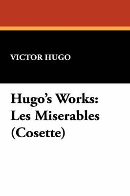 Hugo's Works: Les Miserables (Cosette) (Paperback)