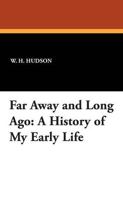 Far Away and Long Ago: A History of My Early Life (Hardback)
