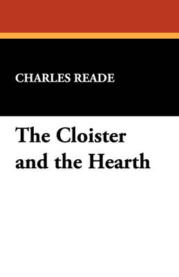 The Cloister and the Hearth (Paperback)