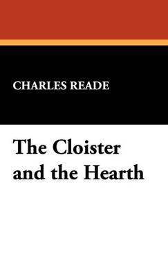 The Cloister and the Hearth (Hardback)