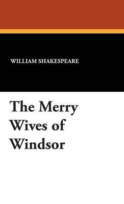 The Merry Wives of Windsor (Hardback)