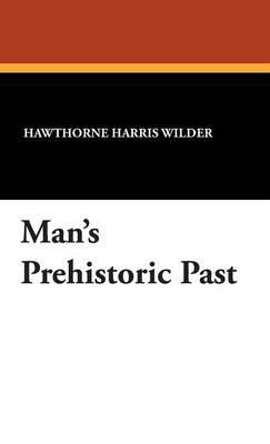 Man's Prehistoric Past (Hardback)