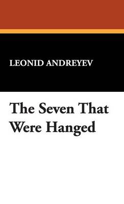 The Seven That Were Hanged (Hardback)