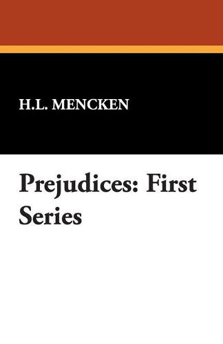 Prejudices: First Series (Paperback)