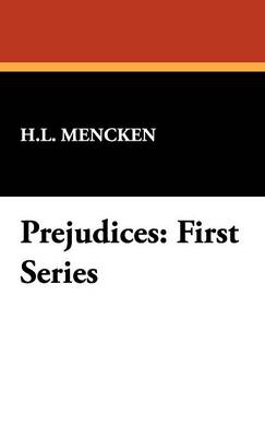 Prejudices: First Series (Hardback)