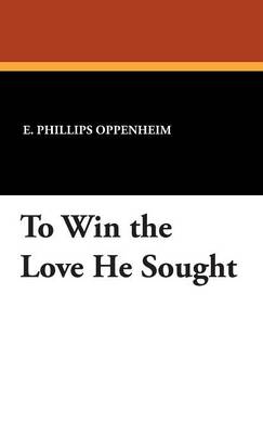 To Win the Love He Sought (Hardback)
