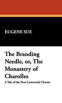 The Branding Needle, Or, the Monastery of Charolles (Hardback)