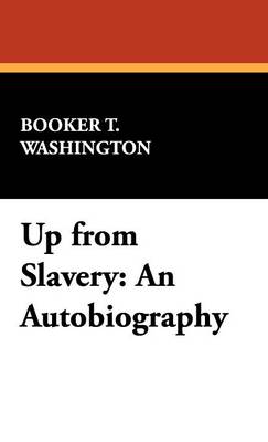 Up from Slavery: An Autobiography (Hardback)
