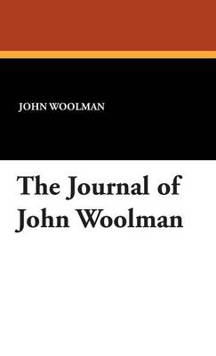 The Journal of John Woolman (Hardback)