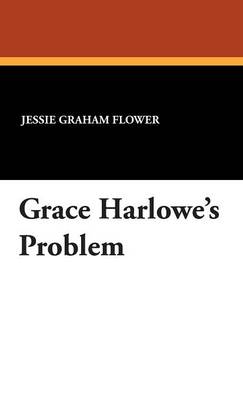 Grace Harlowe's Problem (Hardback)