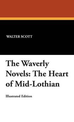 The Waverly Novels: The Heart of Mid-Lothian (Hardback)