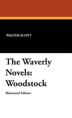 The Waverly Novels: Woodstock (Hardback)