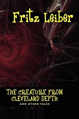 The Creature from Cleveland Depths and Other Tales (Paperback)
