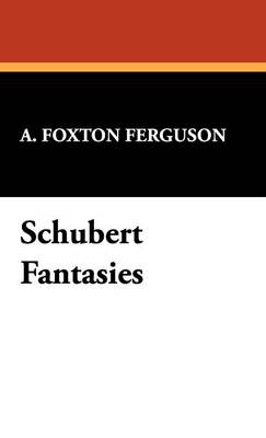 Schubert Fantasies (Hardback)