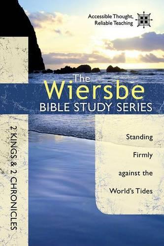 2 Kings & 2 Chronicles: Standing Firmly Against the World's Tides - Wiersbe Bible Study (Paperback)