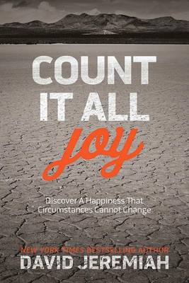 Count It All Joy: Discover a Happiness That Circumstances Cannot Change (Hardback)
