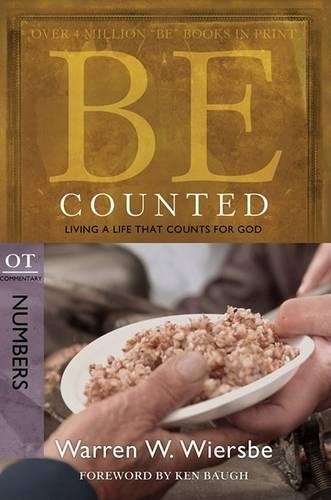 Be Counted ( Numbers ): Living A Life That Counts for God (Paperback)