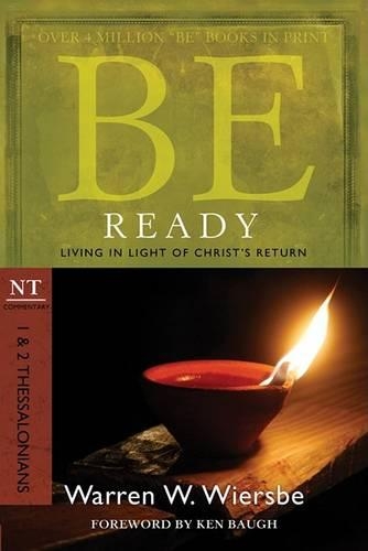 Be Ready ( 1 & 2 Thessalonians ): Living in Light of Christ's Return (Paperback)