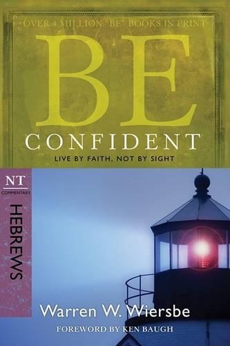 Be Confident - Hebrews: Live by Faith, Not by Sight (Paperback)