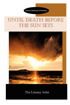 Until Death Before The Sun Sets (Paperback)