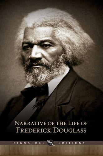 Narrative of the Life of Frederick Douglass (Barnes & Noble Signature Edition): And Selected Essays and Speeches - Barnes & Noble Signature Editions (Hardback)