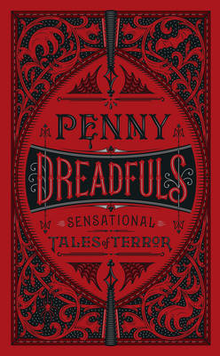 Penny Dreadfuls (Barnes & Noble Omnibus Leatherbound Classics): Sensational  Tales of Terror - Barnes & Noble Leatherbound Classic Collection (Leather