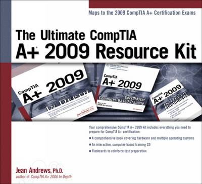 The Ultimate CompTIA A+ 2009 Resource Kit